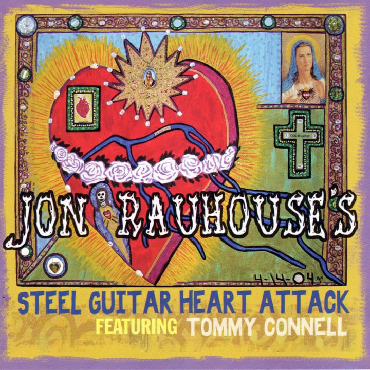 Jon Rauhouse - Steel Guitar Heart Attack